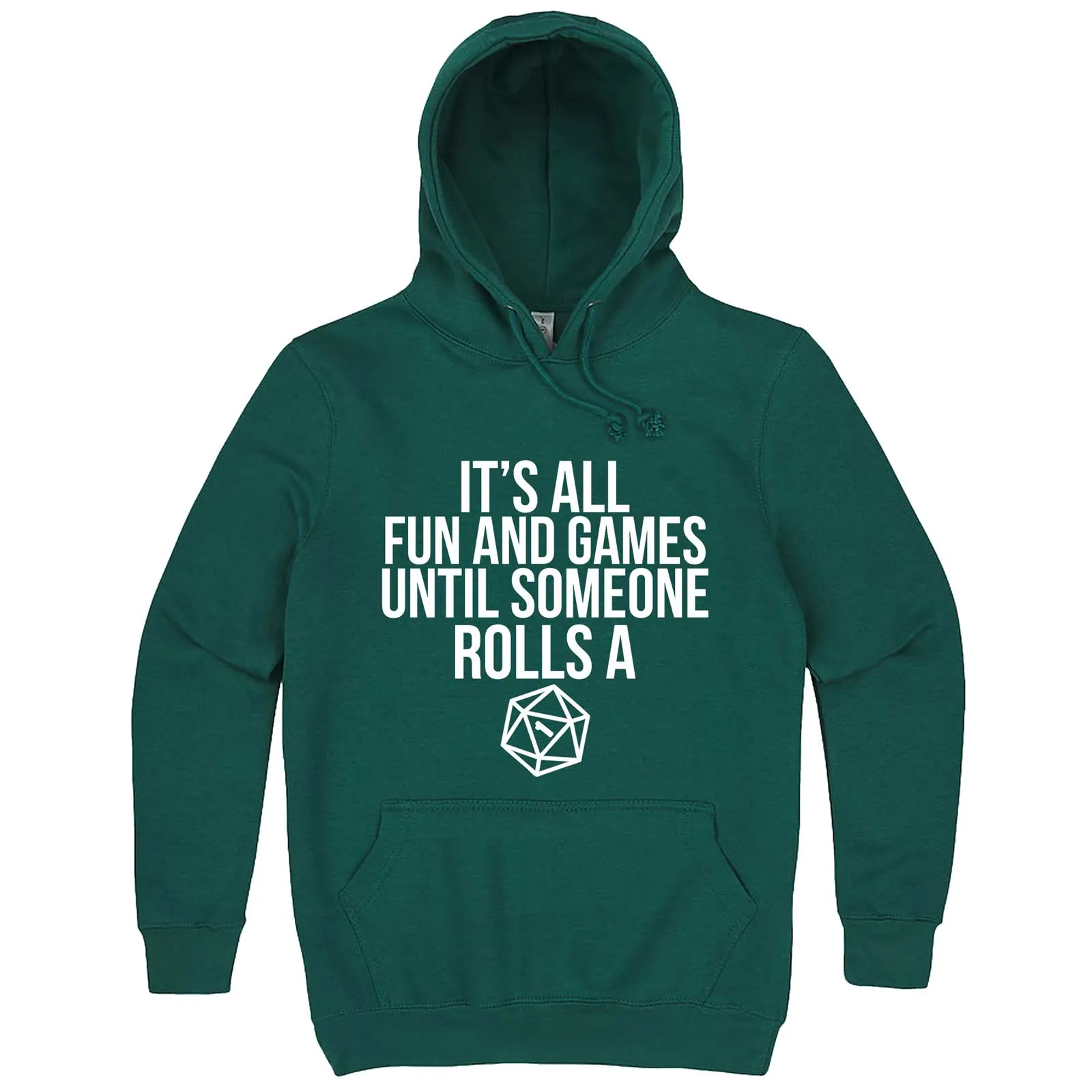 "It's All Fun and Games Until Someone Rolls a One (1)" hoodie