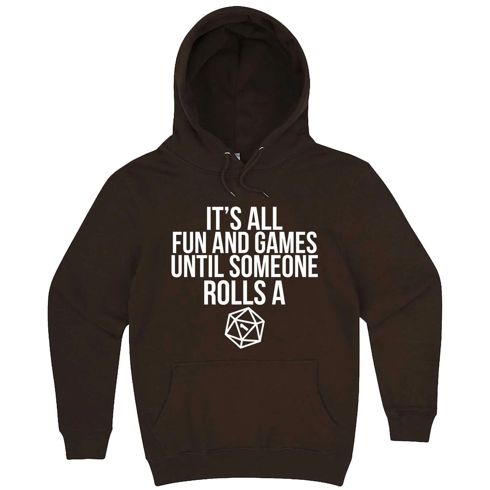 "It's All Fun and Games Until Someone Rolls a One (1)" hoodie