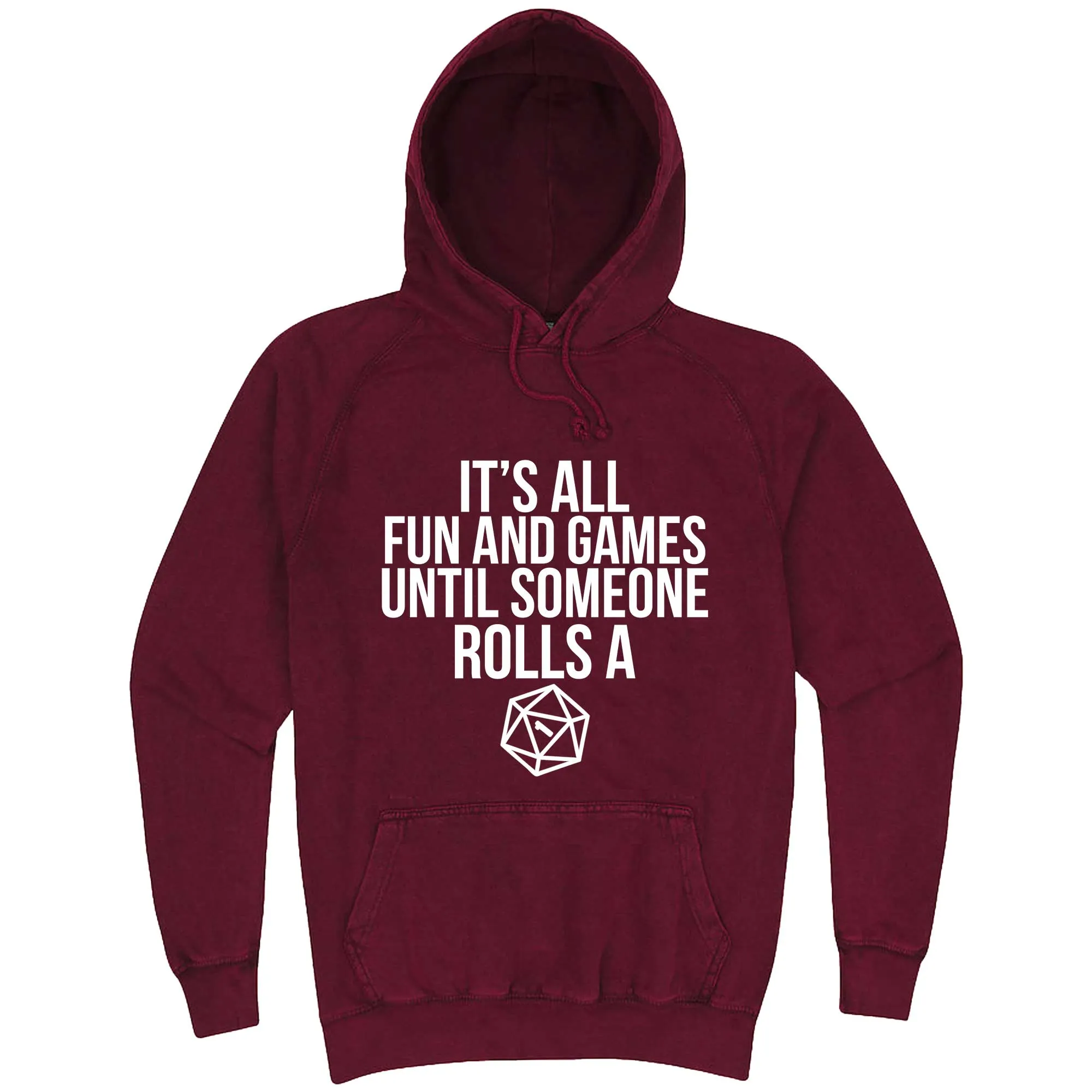 "It's All Fun and Games Until Someone Rolls a One (1)" hoodie