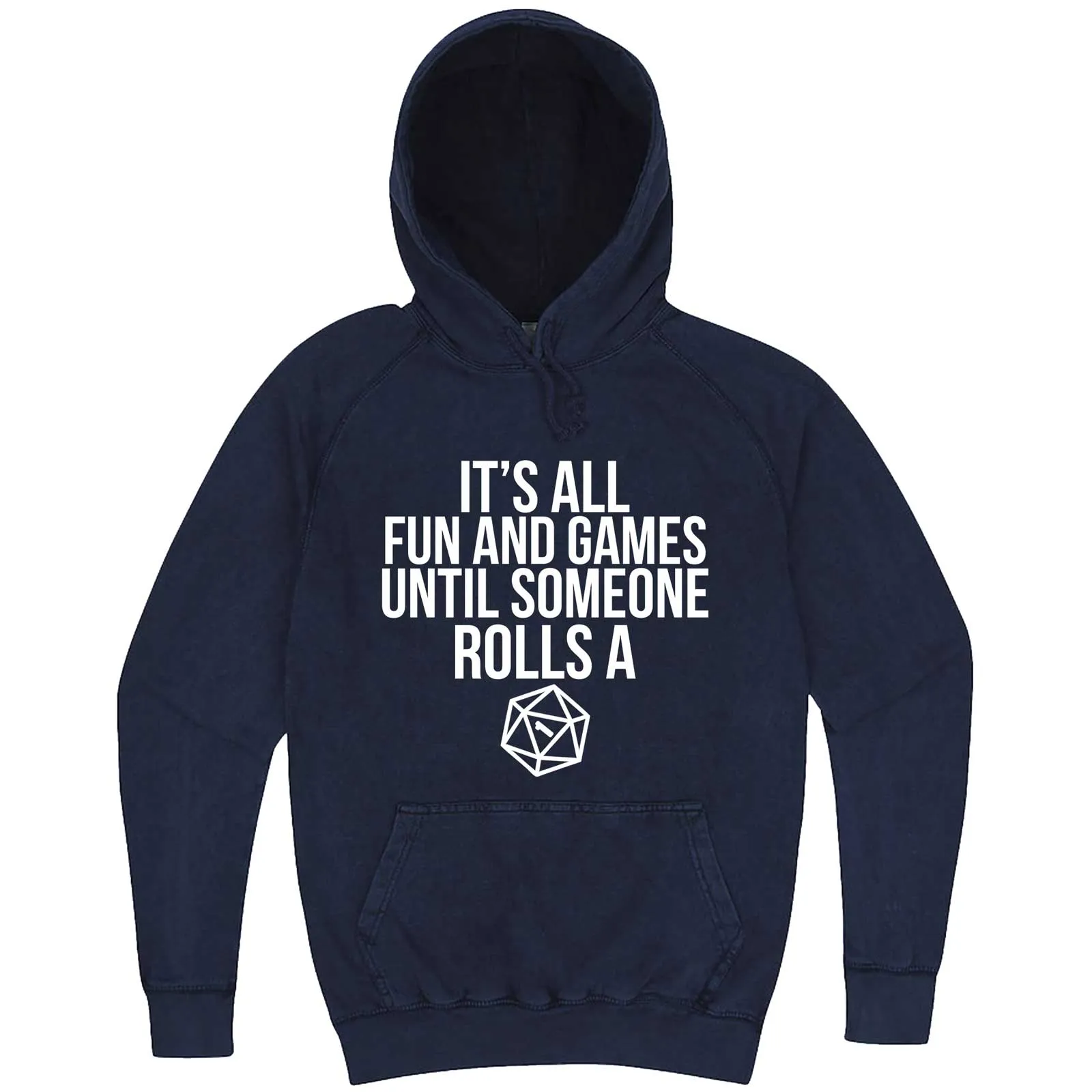 "It's All Fun and Games Until Someone Rolls a One (1)" hoodie