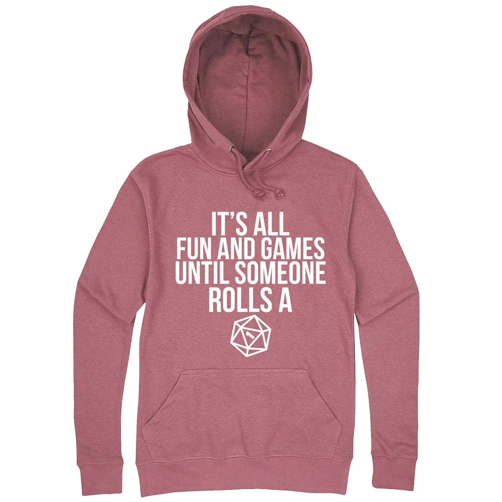 "It's All Fun and Games Until Someone Rolls a One (1)" hoodie