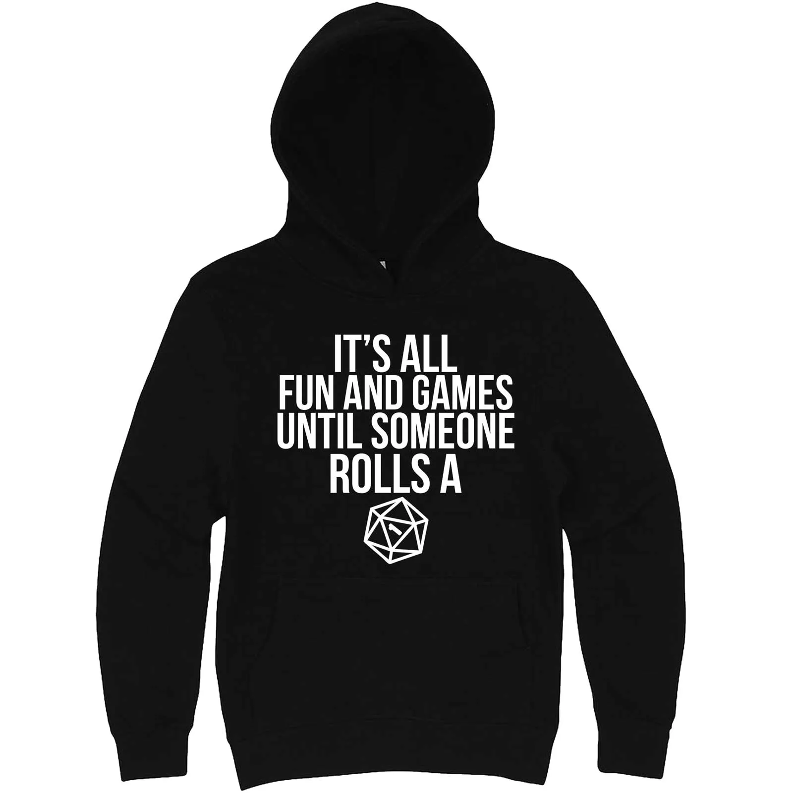 "It's All Fun and Games Until Someone Rolls a One (1)" hoodie