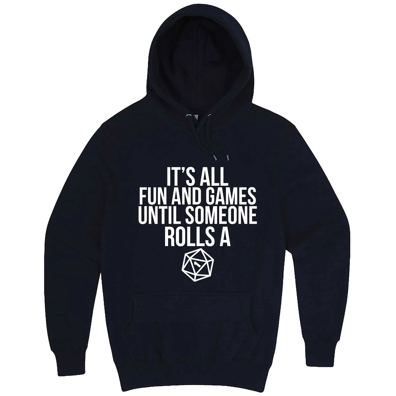 "It's All Fun and Games Until Someone Rolls a One (1)" hoodie