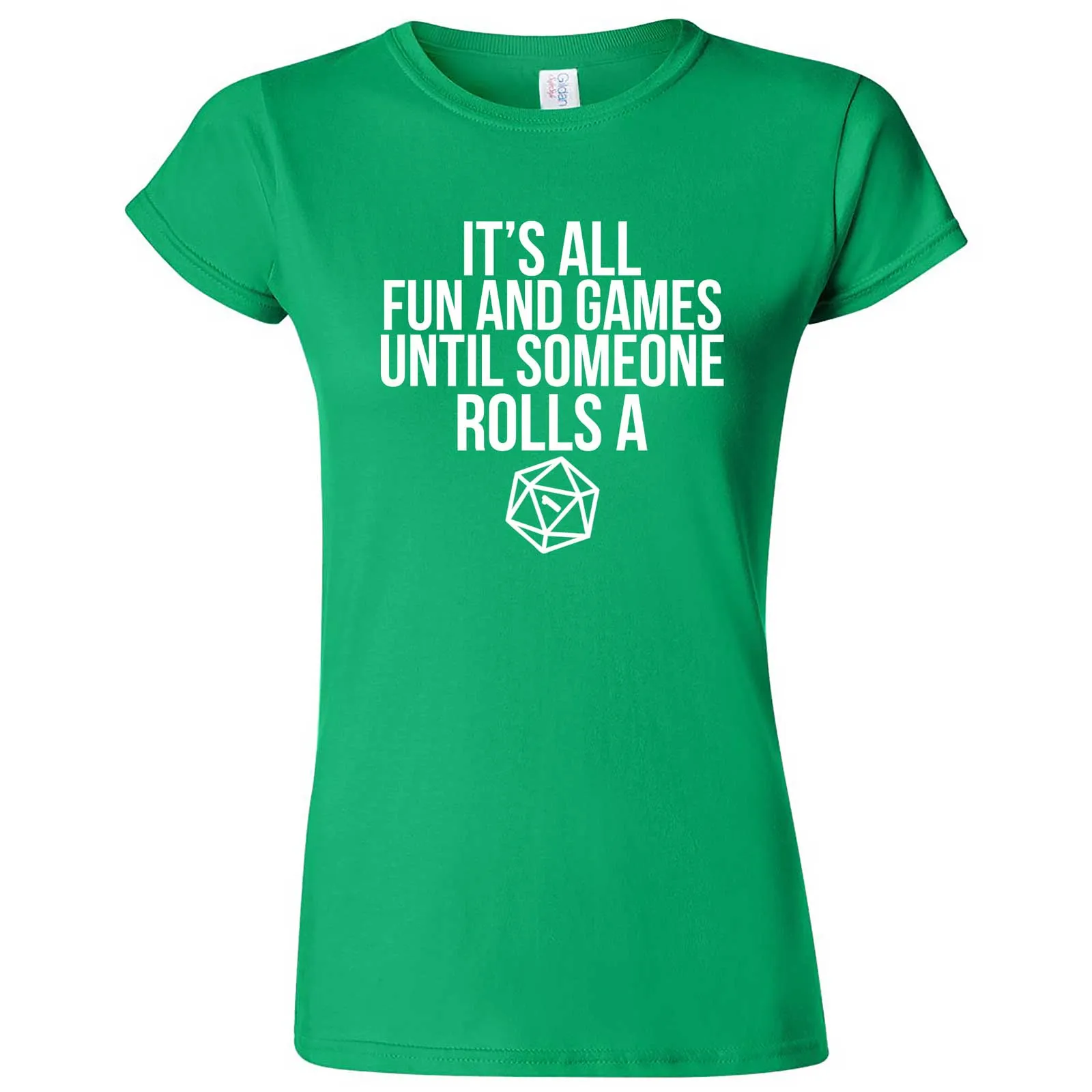 "It's All Fun and Games Until Someone Rolls a One (1)" women's t-shirt