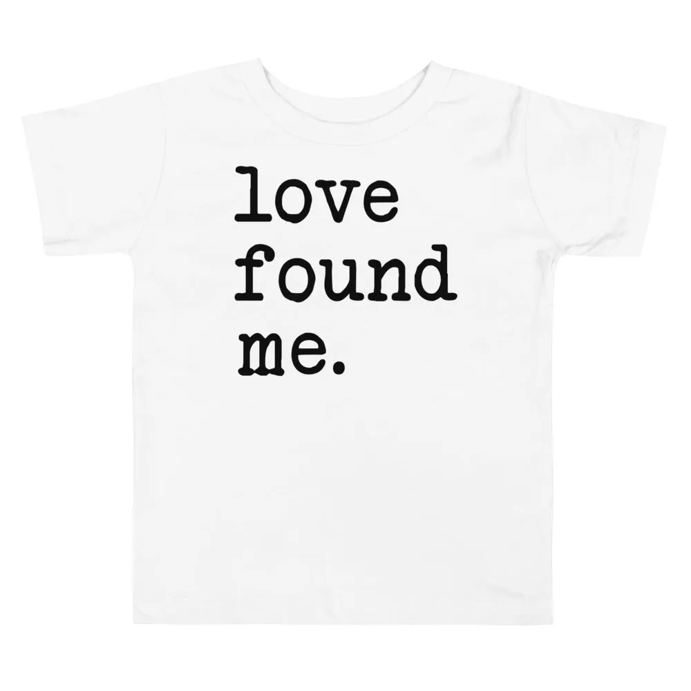 "Love Found Me" Toddler Tee