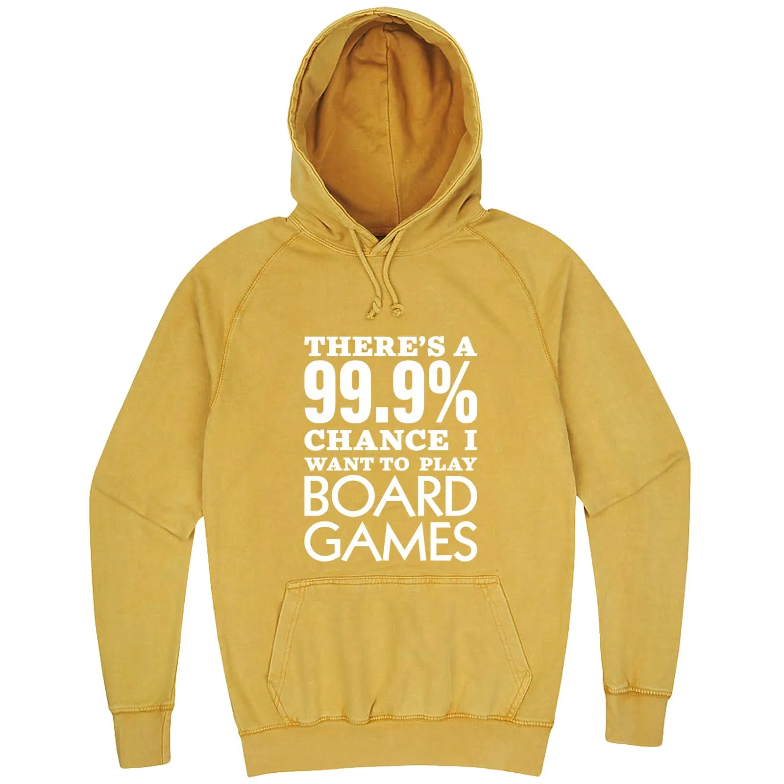 "There's a 99% Chance I Want To Play Board Games" hoodie