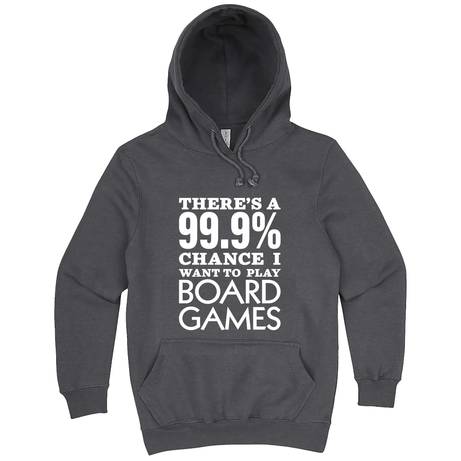 "There's a 99% Chance I Want To Play Board Games" hoodie