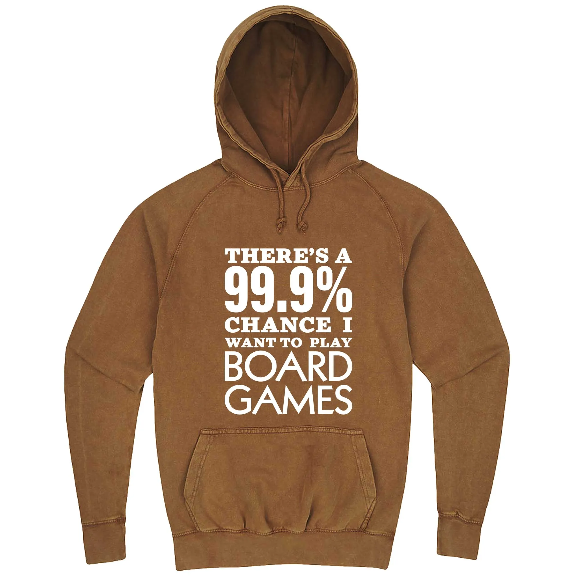 "There's a 99% Chance I Want To Play Board Games" hoodie