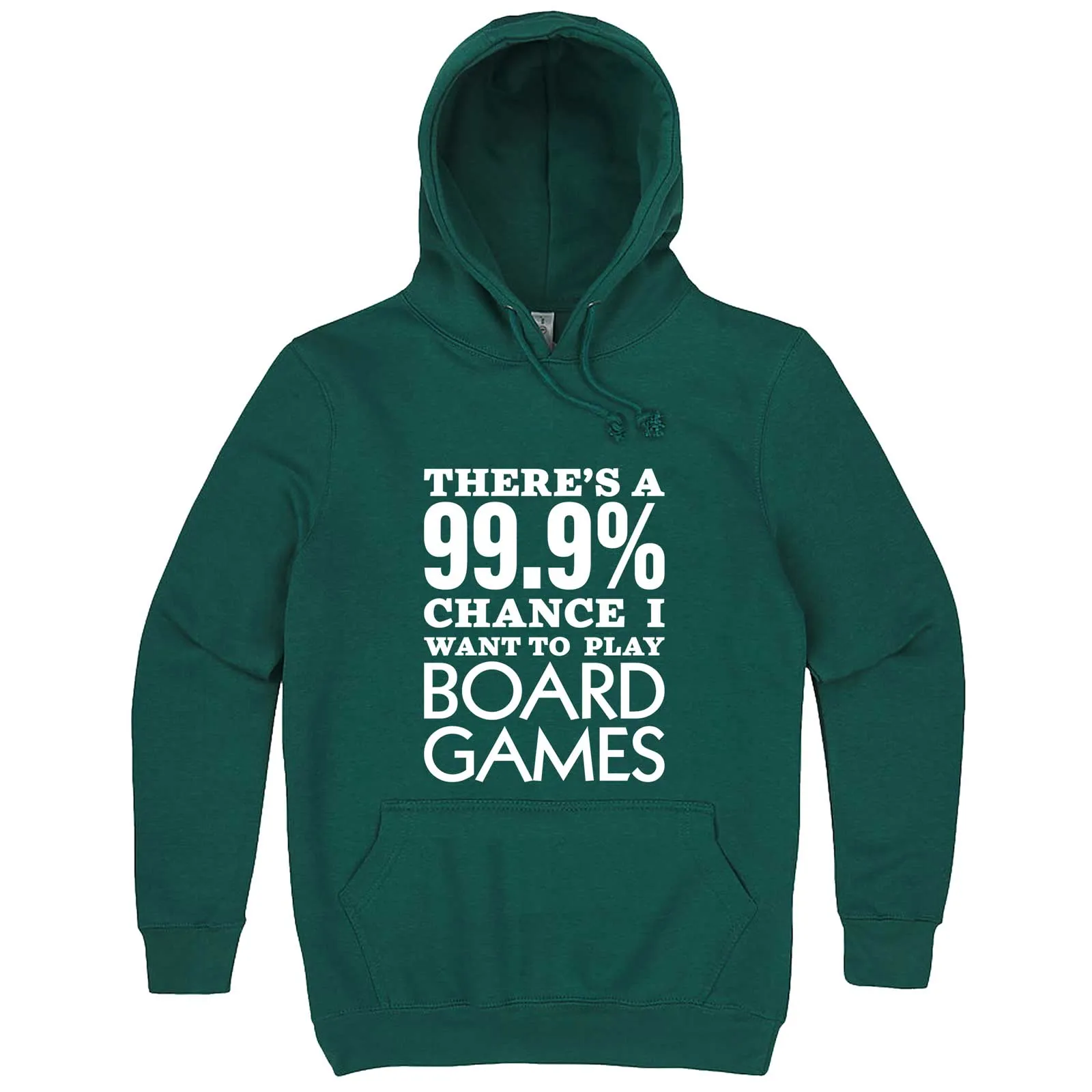 "There's a 99% Chance I Want To Play Board Games" hoodie